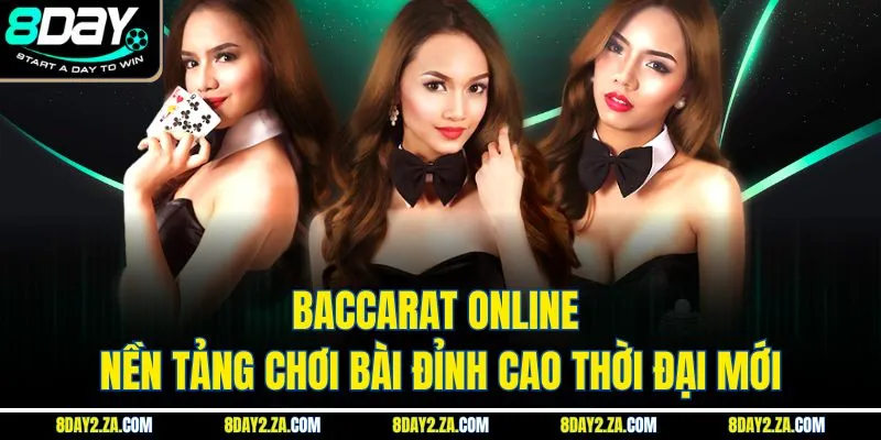 Baccarat Online - Nền Tảng Chơi Bài Đỉnh Cao Thời Đại Mới