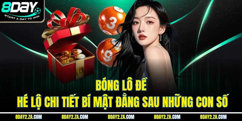 Bóng Lô Đề - Hé Lộ Chi Tiết Bí Mật Đằng Sau Những Con Số