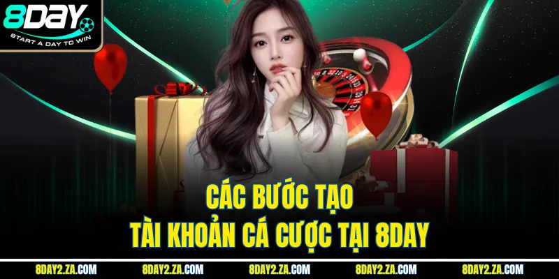 Các bước tạo tài khoản cá cược tại 8day