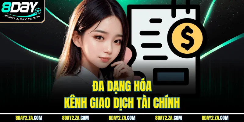 Đa dạng hóa kênh giao dịch tài chính