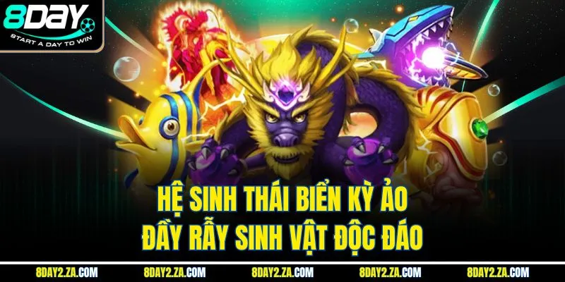 Hệ sinh thái biển kỳ ảo, đầy rẫy sinh vật độc đáo