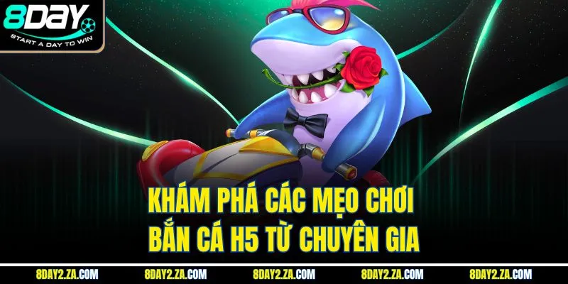 Khám phá các mẹo chơi bắn cá H5 từ chuyên gia