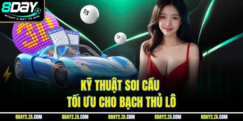 Kỹ thuật soi cầu tối ưu cho bạch thủ lô