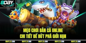 Mẹo Chơi Bắn Cá Online - Chi Tiết Để Bứt Phá Giới Hạn