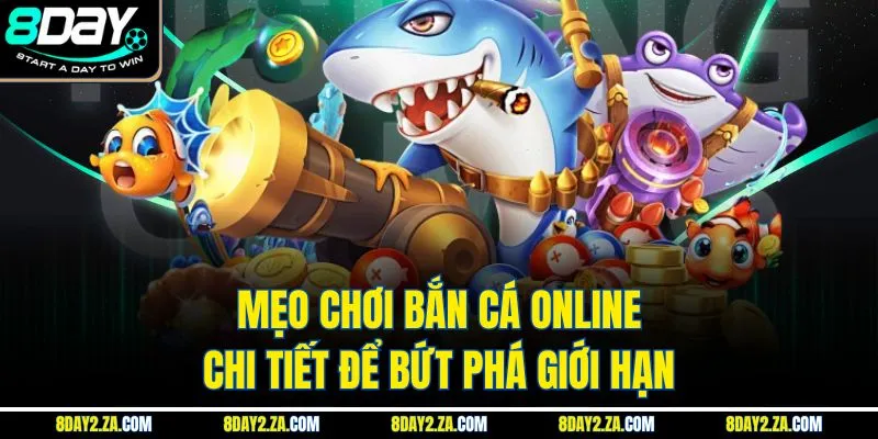 Mẹo Chơi Bắn Cá Online - Chi Tiết Để Bứt Phá Giới Hạn