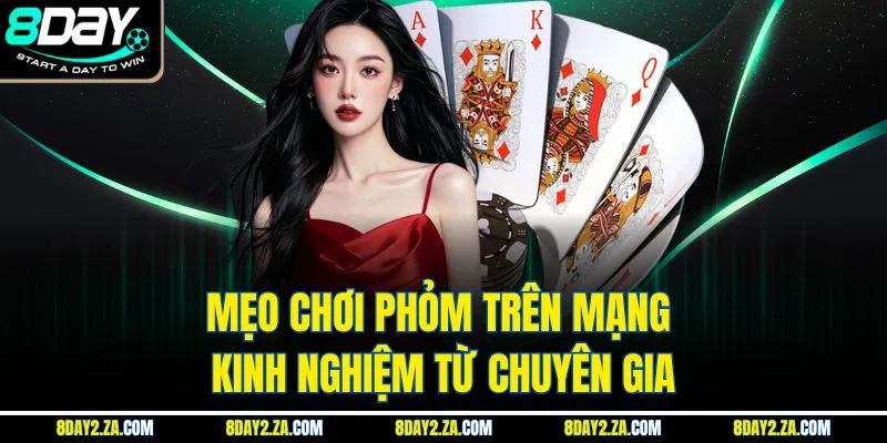 Mẹo chơi phỏm trên mạng - Kinh nghiệm từ chuyên gia