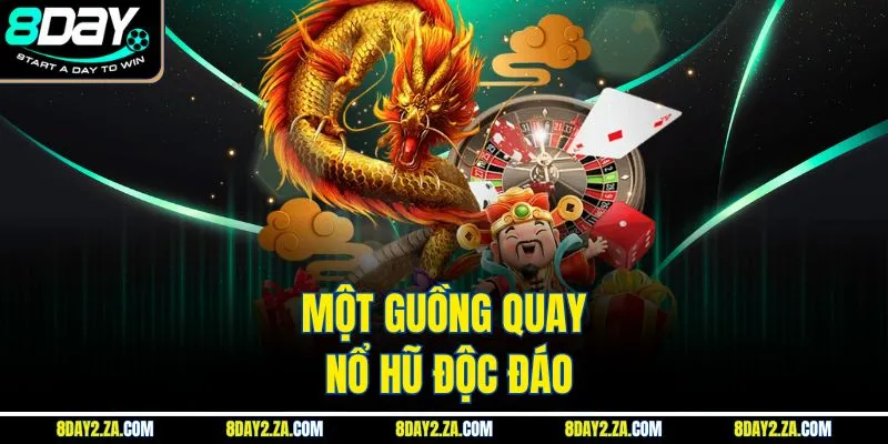 Một guồng quay nổ hũ độc đáo