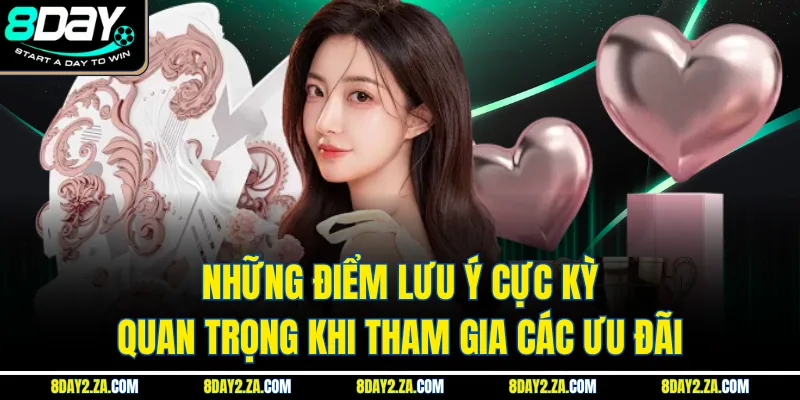 Những điểm lưu ý cực kỳ quan trọng khi tham gia các ưu đãi
