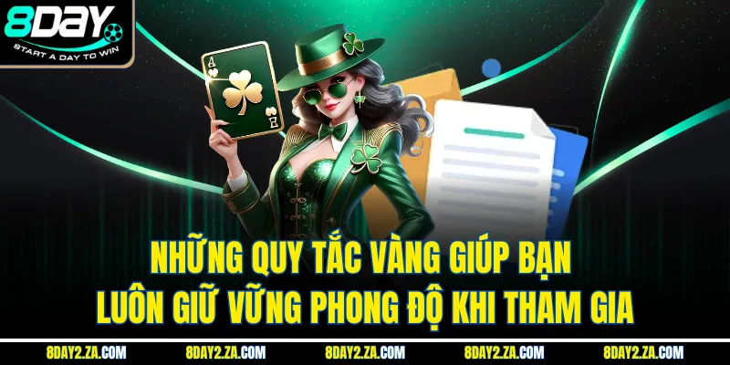 Những quy tắc vàng giúp bạn luôn giữ vững phong độ khi tham gia