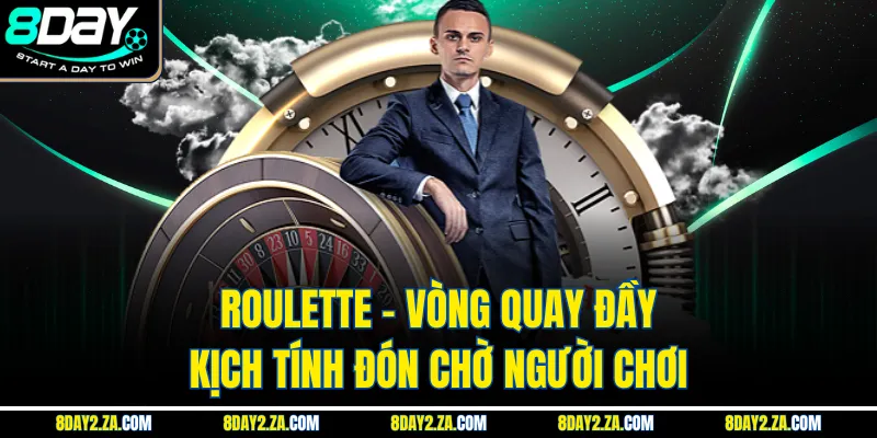 Roulette - Vòng Quay Đầy Kịch Tính Đón Chờ Người Chơi