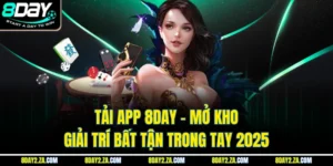 Tải App 8day - Mở Kho Giải Trí Bất Tận Trong Tay 2025