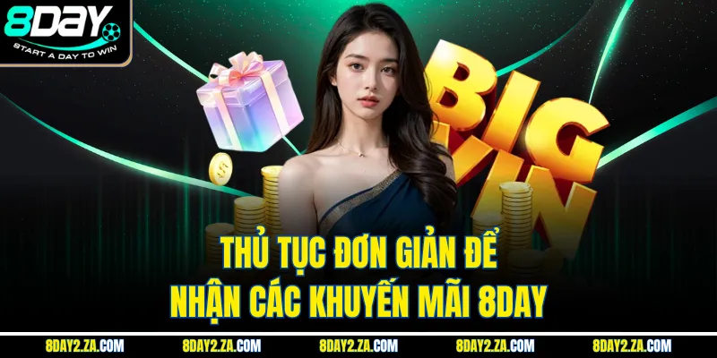 Thủ tục đơn giản để nhận các khuyến mãi 8day